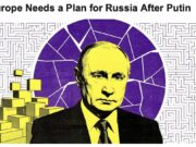 ЄВРОПІ ПОТРІБЕН ПЛАН ЩОДО РОСІЇ ПІСЛЯ ПУТІНА